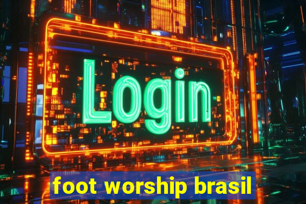 foot worship brasil